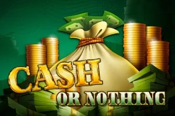 Cash or Nothing slot
